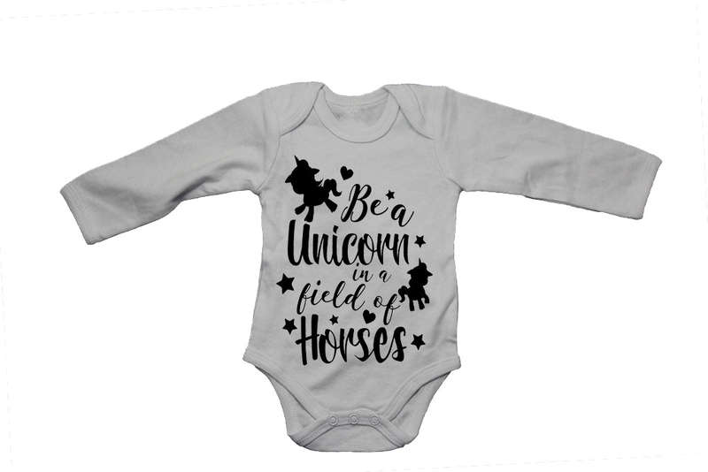 Be a Unicorn in a field of Horses! - Baby Grow