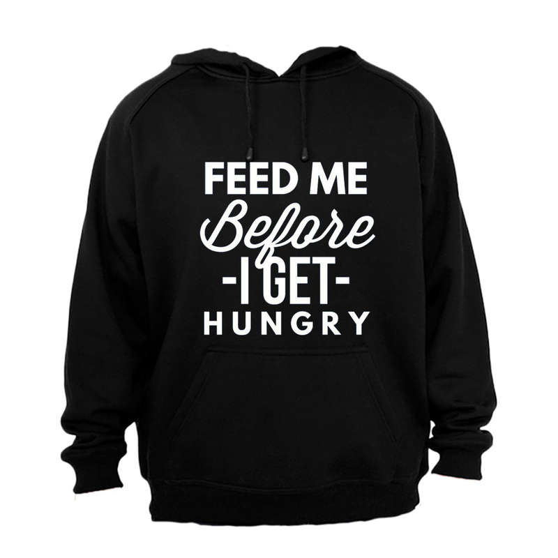 Before I Get Hungry - Hoodie
