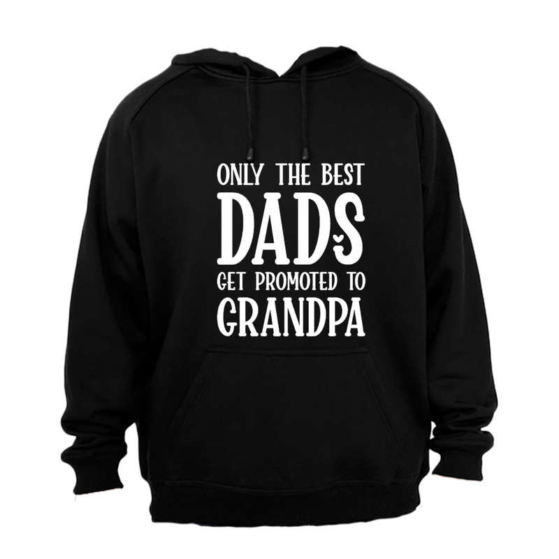 Best Dads Get Promoted to GRANDPA - Hoodie