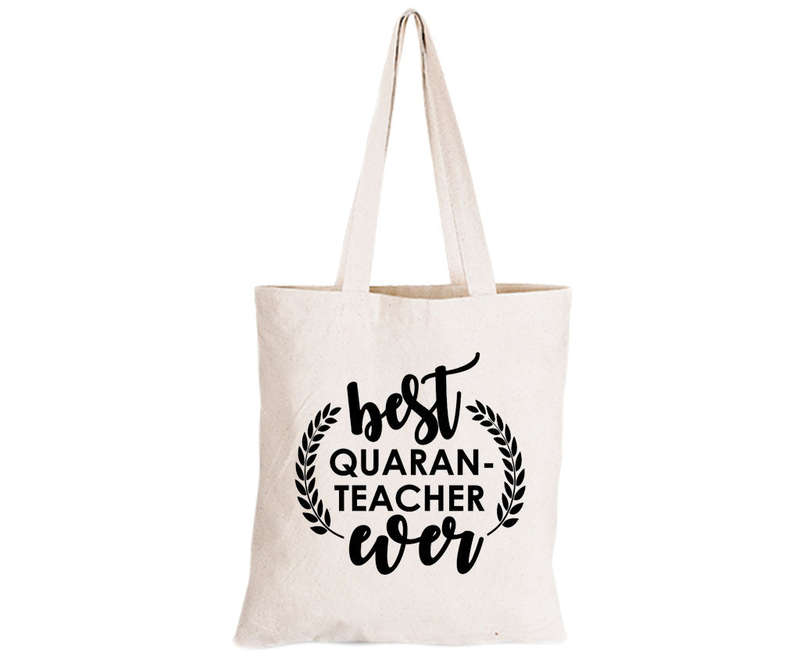 Best Quaran-TEACHER Ever - Eco-Cotton Natural Fibre Bag