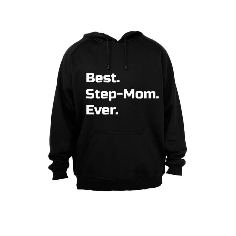 Best. Step-Mom. Ever. - Hoodie