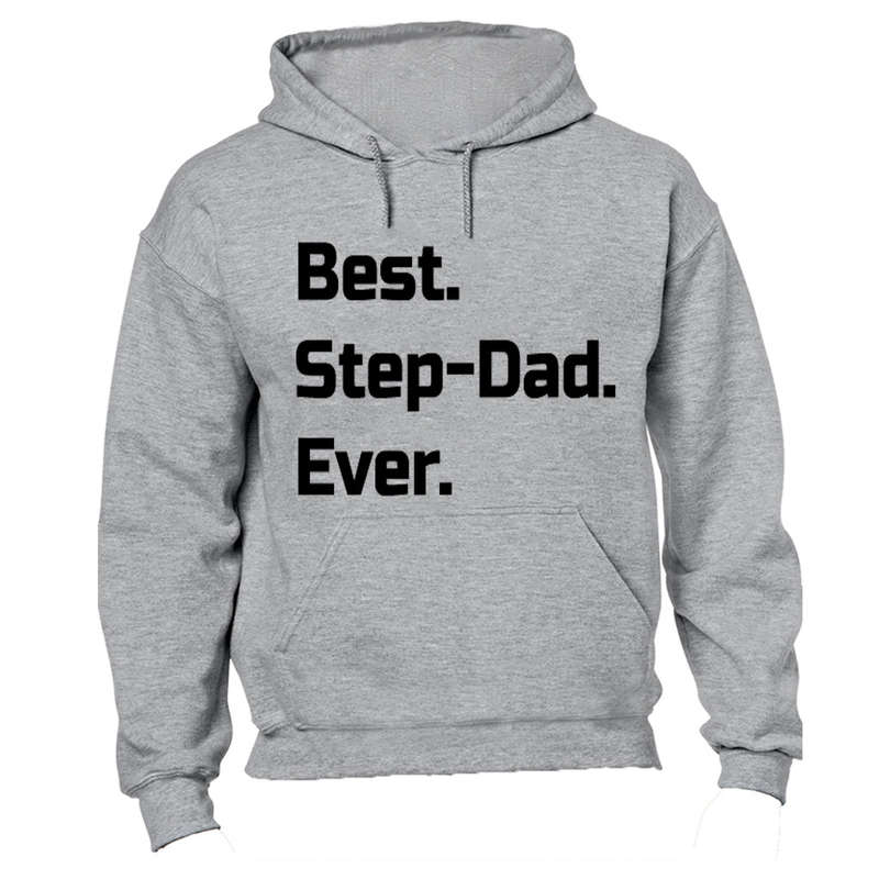 Best. Step-Dad. Ever. - Hoodie