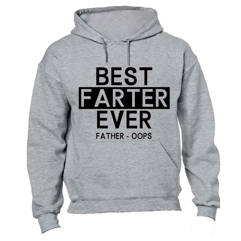 Best Farter Ever - Father, Oops - Hoodie