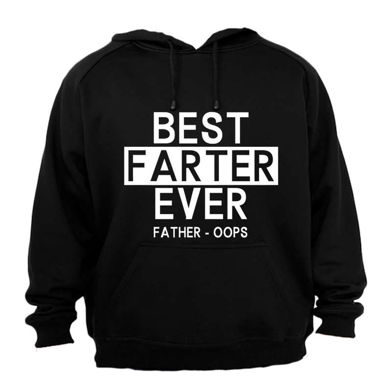 Best Farter Ever - Father, Oops - Hoodie