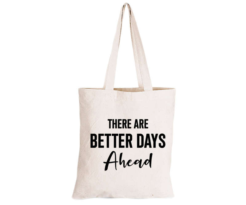 Better Days Ahead - Eco-Cotton Natural Fibre Bag