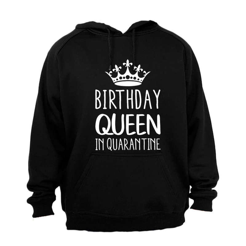 Birthday Queen in Quarantine - Hoodie
