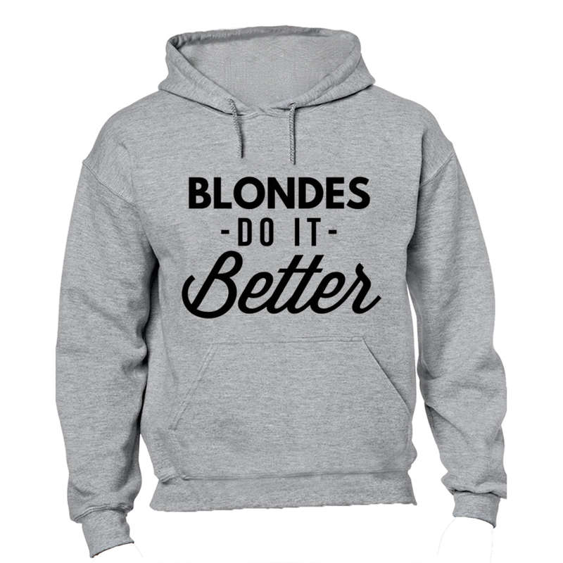 Blondes Do It Better - Hoodie