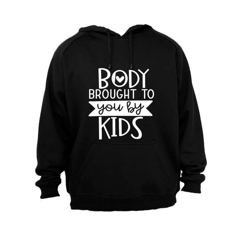 Body Brought to you by Kids - Hoodie