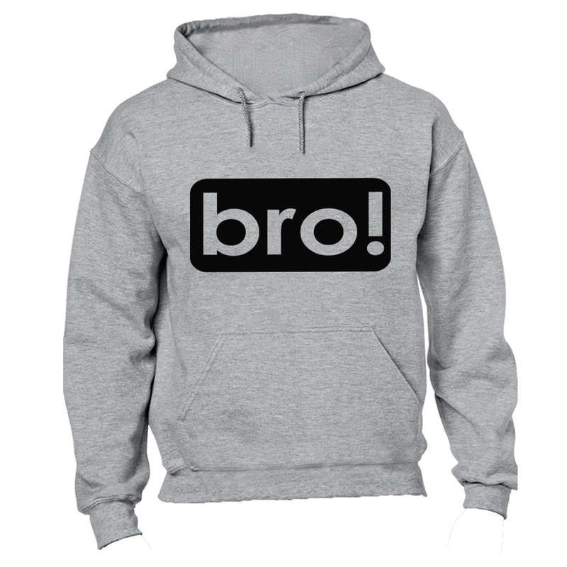 Bro! - Hoodie