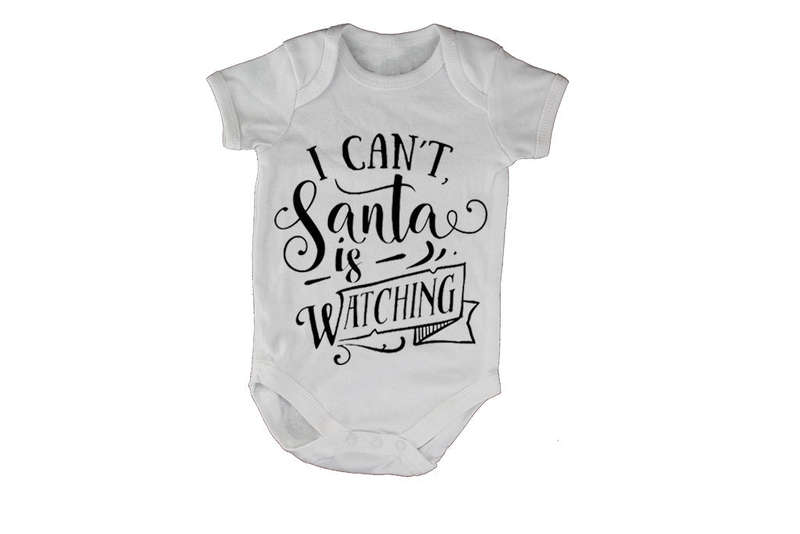 Can't, Santa Is Watching - Christmas - Baby Grow
