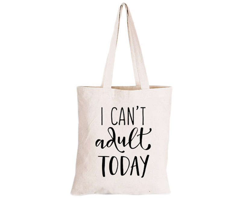 I can't Adult today - Eco-Cotton Natural Fibre Bag