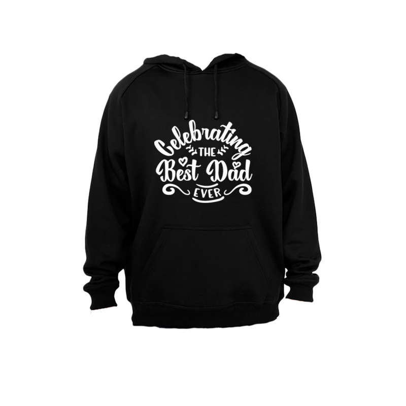 Celebrating the Best Dad Ever - Hoodie