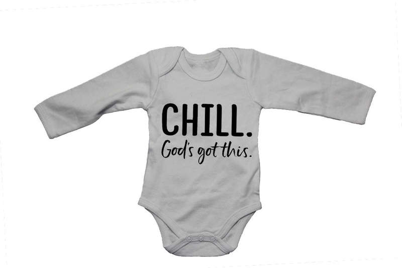 CHILL - God's Got This! - Baby Grow
