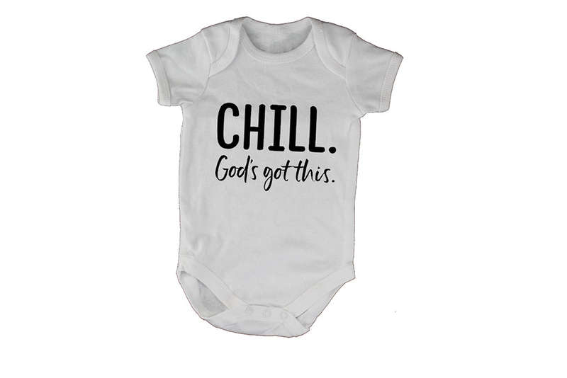 CHILL - God's Got This! - Baby Grow
