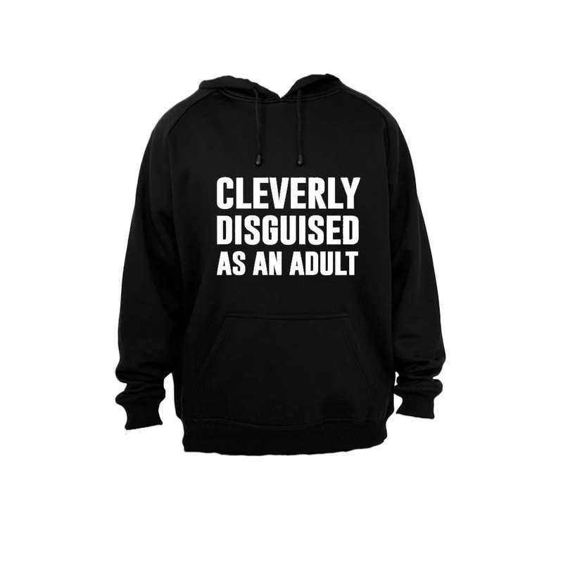 Cleverly Disguised as an Adult - Hoodie