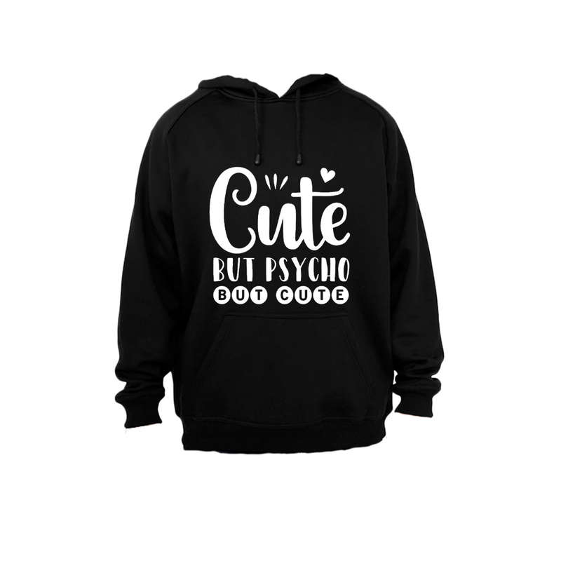 Cute, but Psycho - but Cute! - Hoodie