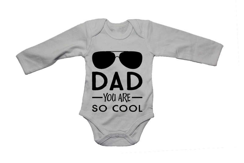 Dad, You Are So Cool - Baby Grow