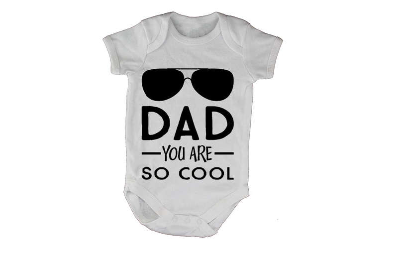 Dad, You Are So Cool - Baby Grow