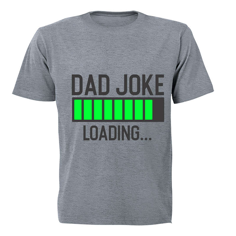 Dad Joke - Loading - Adults - T-Shirt
