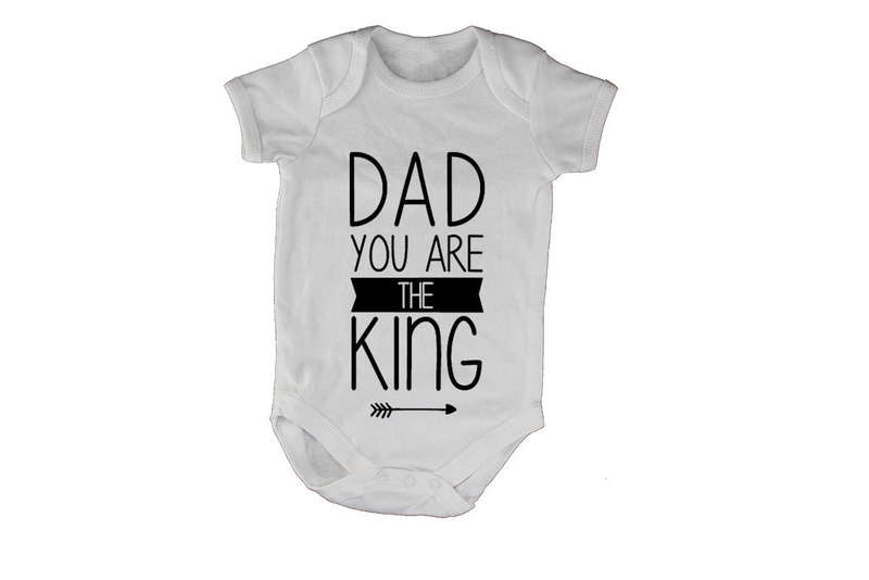 Dad, You Are The King - Baby Grow