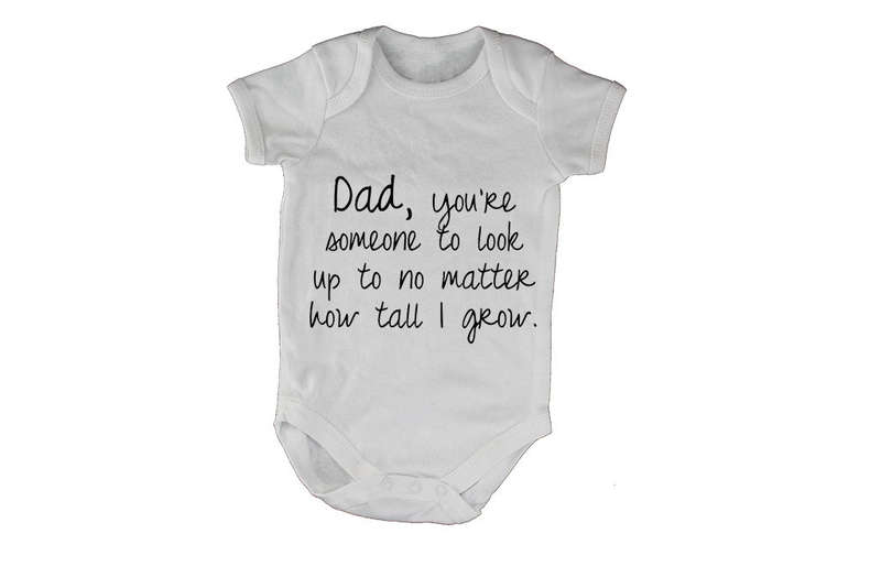 Dad, You're someone I look up to - Baby Grow