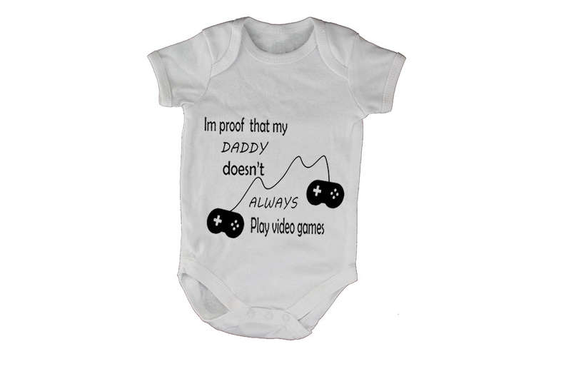 Daddy Doesn't Always Play VIDEO GAMES - Baby Grow