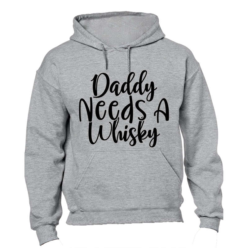 Daddy Needs A Whisky - Hoodie