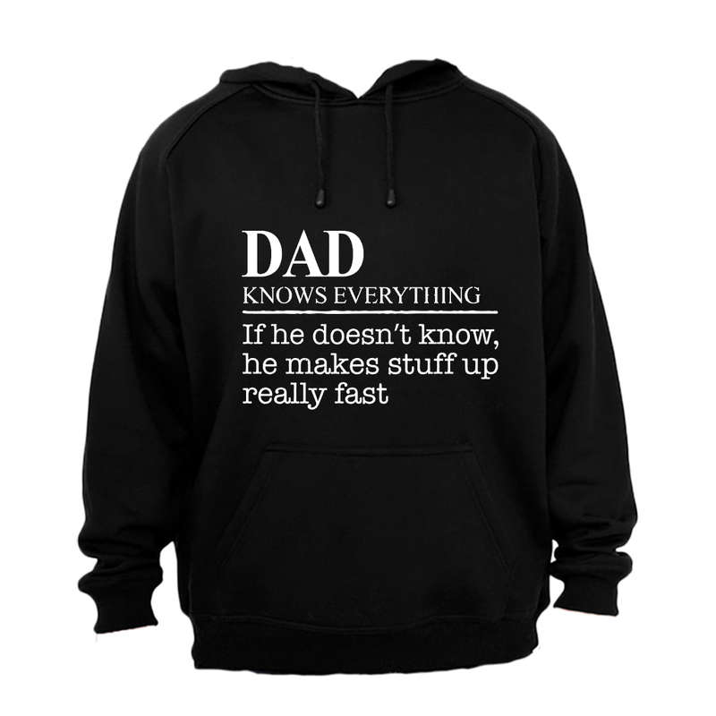 Dad Knows Everything - Hoodie