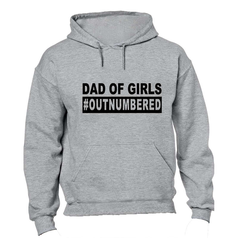 Dad of Girls - Outnumbered - Hoodie