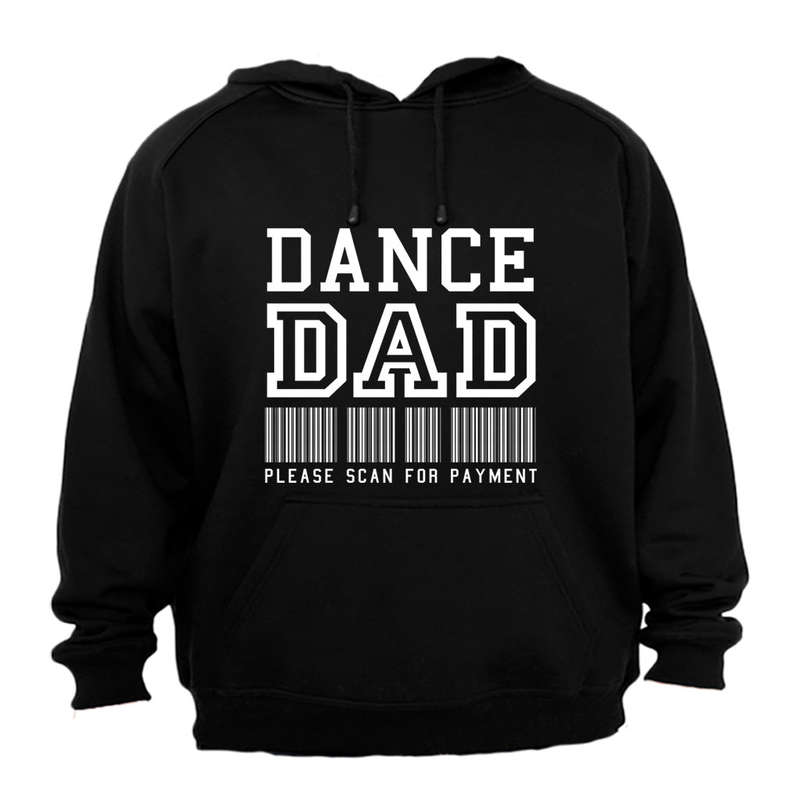 Dance Dad - Please Scan for Payment - Hoodie
