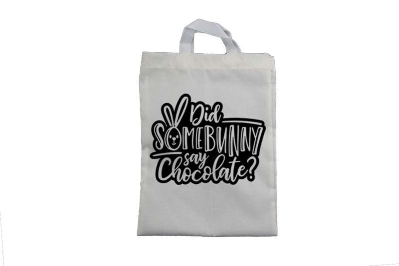 Did Some Bunny Say Chocolate - Easter Bag