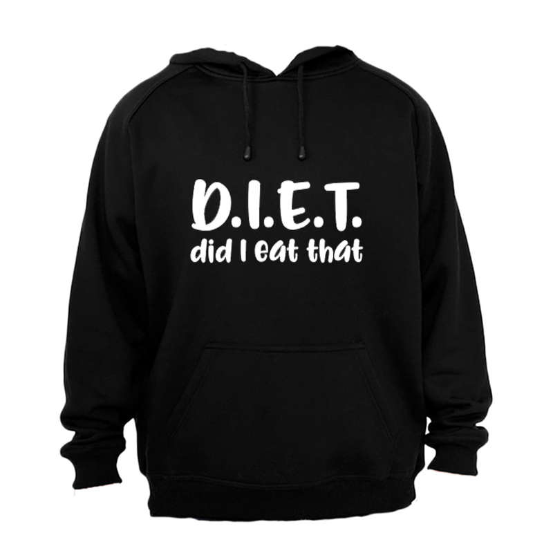 D.I.E.T - Die I Eat That - Hoodie