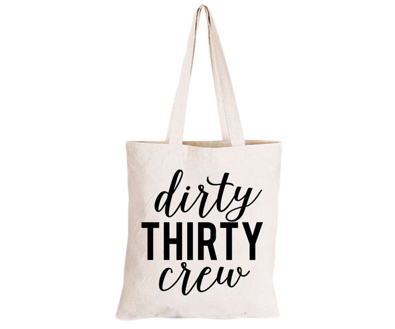Dirty Thirty Crew - Eco-Cotton Natural Fibre Bag