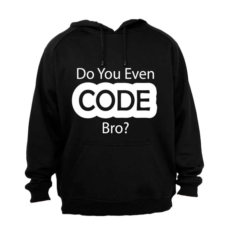 Do You Even CODE Bro? - Hoodie