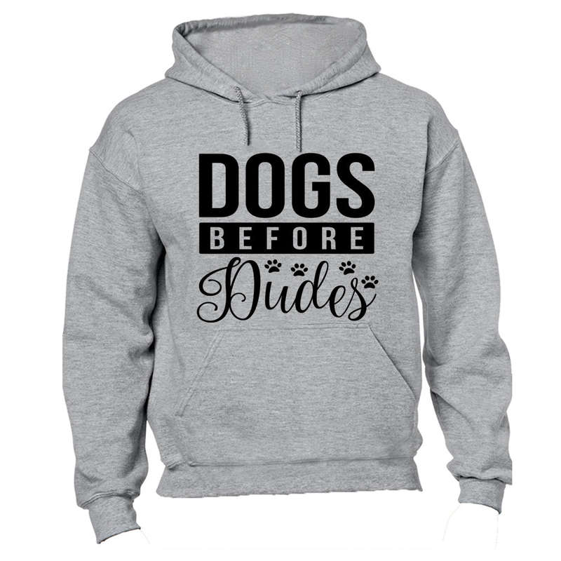 Dogs Before Dudes - Hoodie