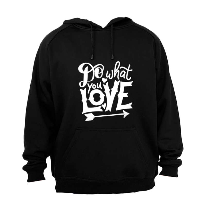 Do What You Love! - Hoodie