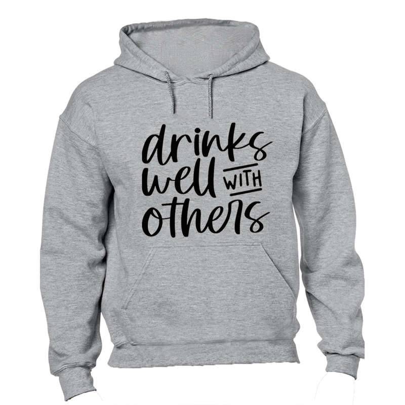 Drinks Well With Others - Hoodie
