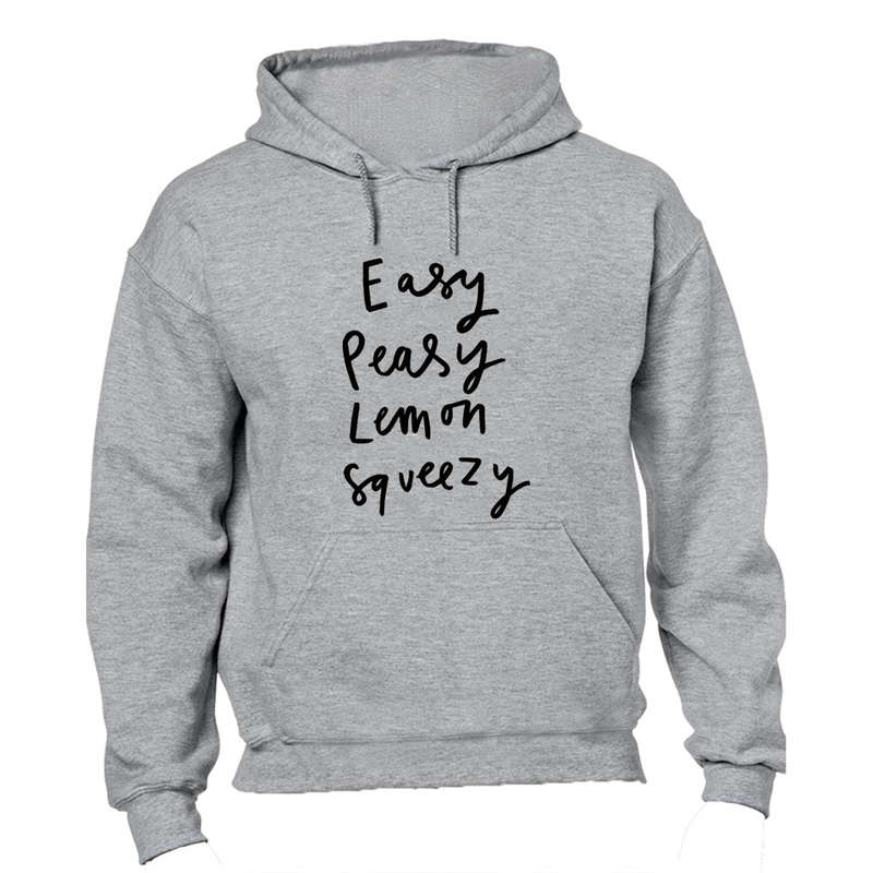 Easy Peasy, Lemon Squeezy - Hoodie