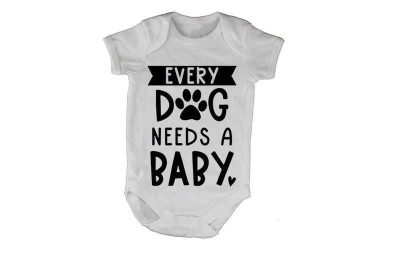 Every Dog Needs A Baby - Baby Grow