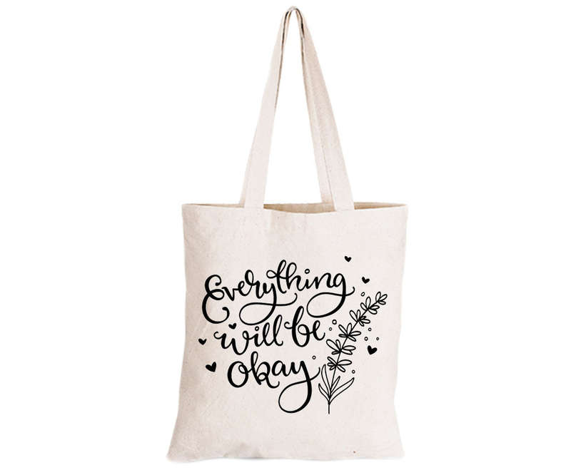 Everything Will Be Okay - Eco-Cotton Natural Fibre Bag