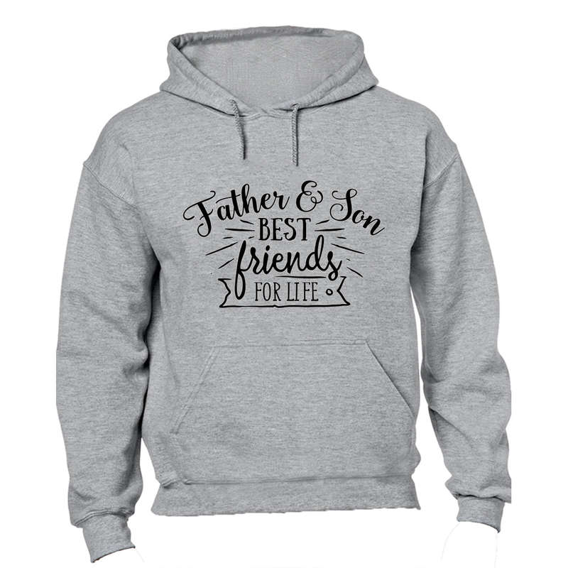 Father & Son - Best Friends For Life! - Hoodie