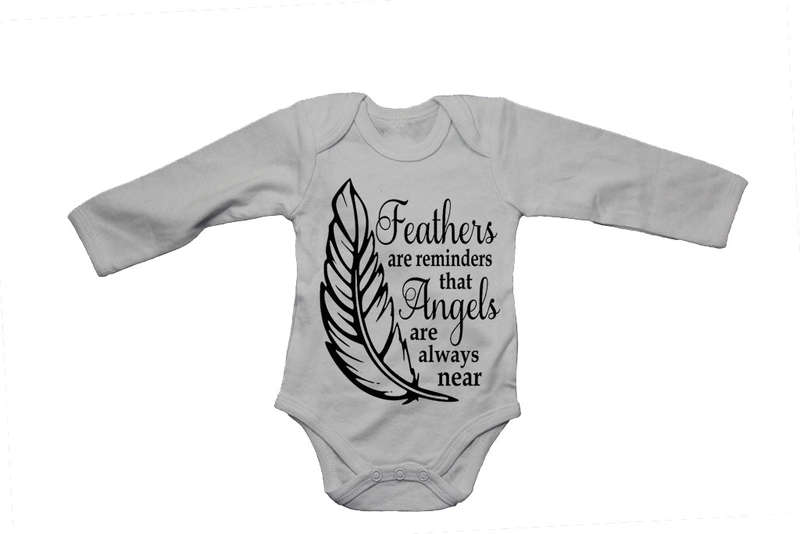 Feathers are Reminders that Angels.. - Baby Grow