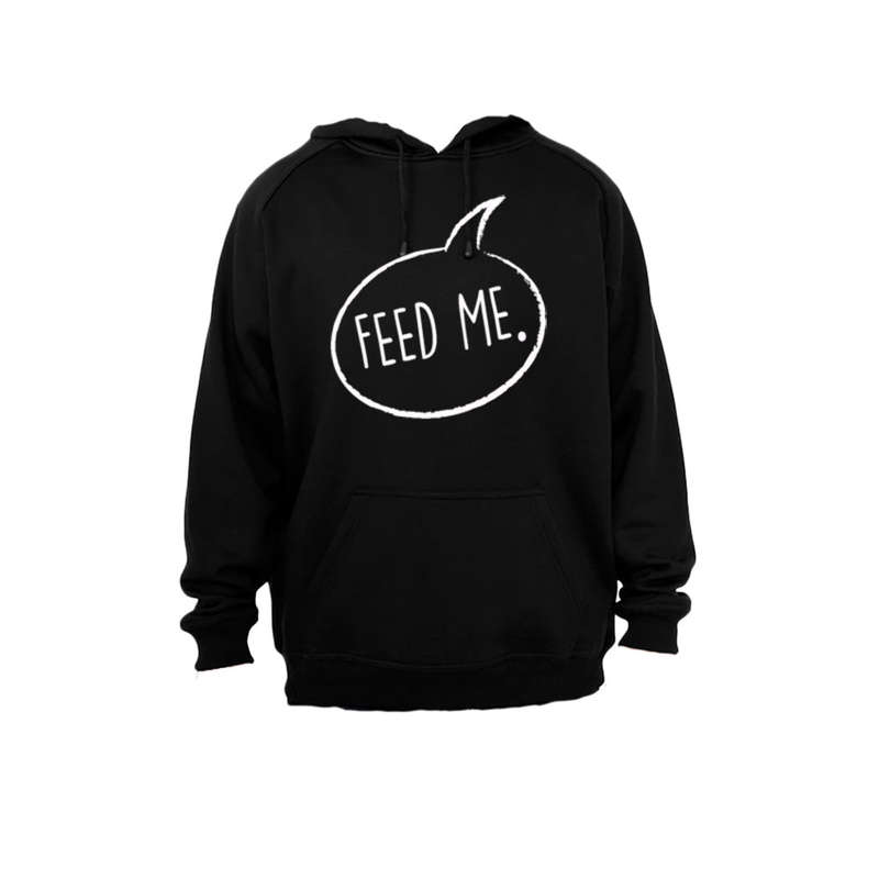 Feed Me - Hoodie