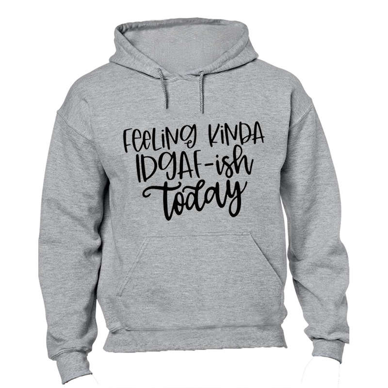 Feeling Kinda - Hoodie