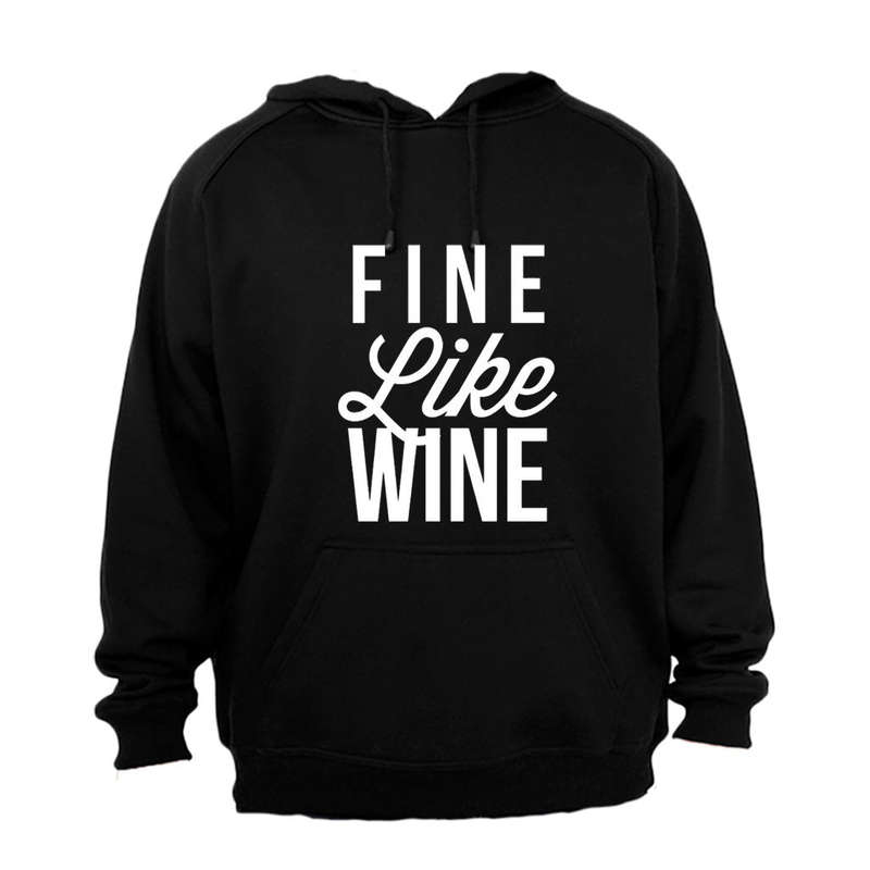 Fine Like Wine - Hoodie
