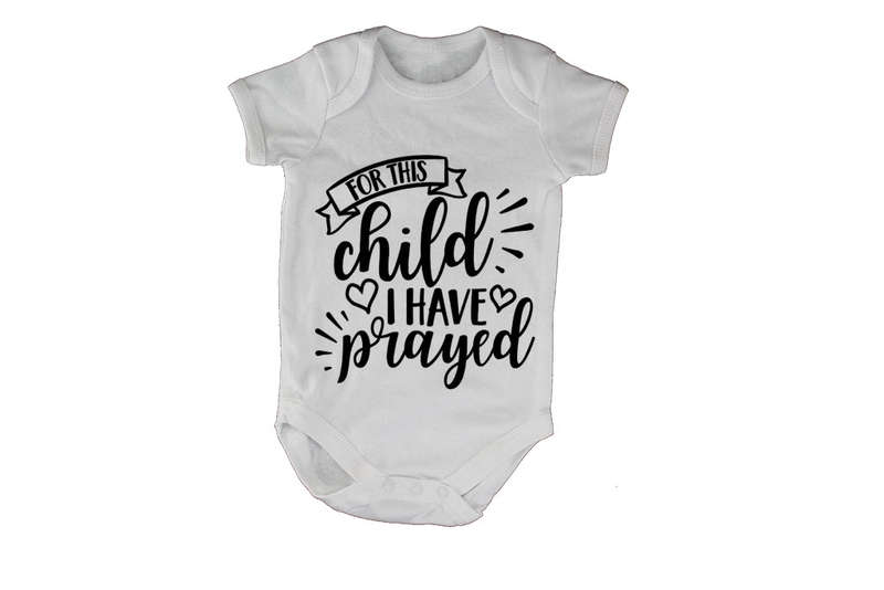 For This Child I Have Prayed - Baby Grow