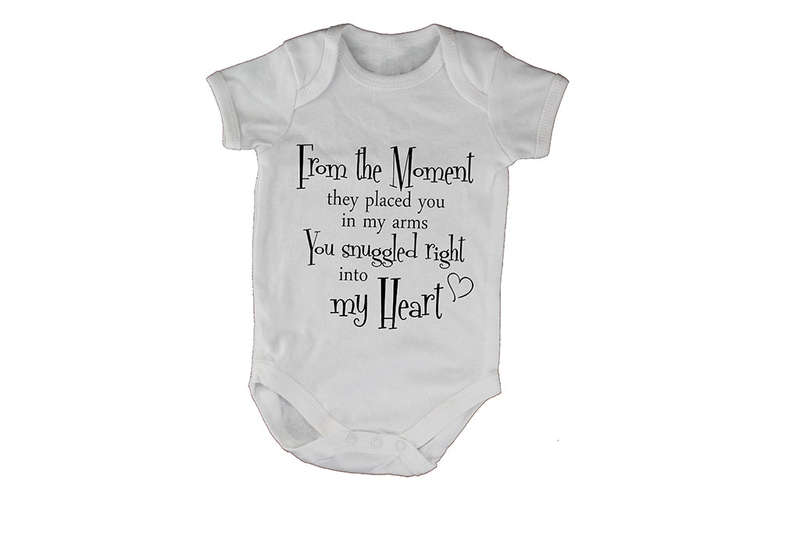 From the moment they placed you in my arms... - Baby Grow