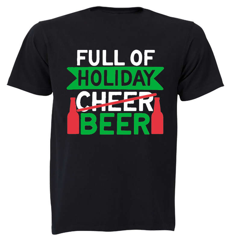 Full of Holiday Beer - Christmas - Adults - T-Shirt