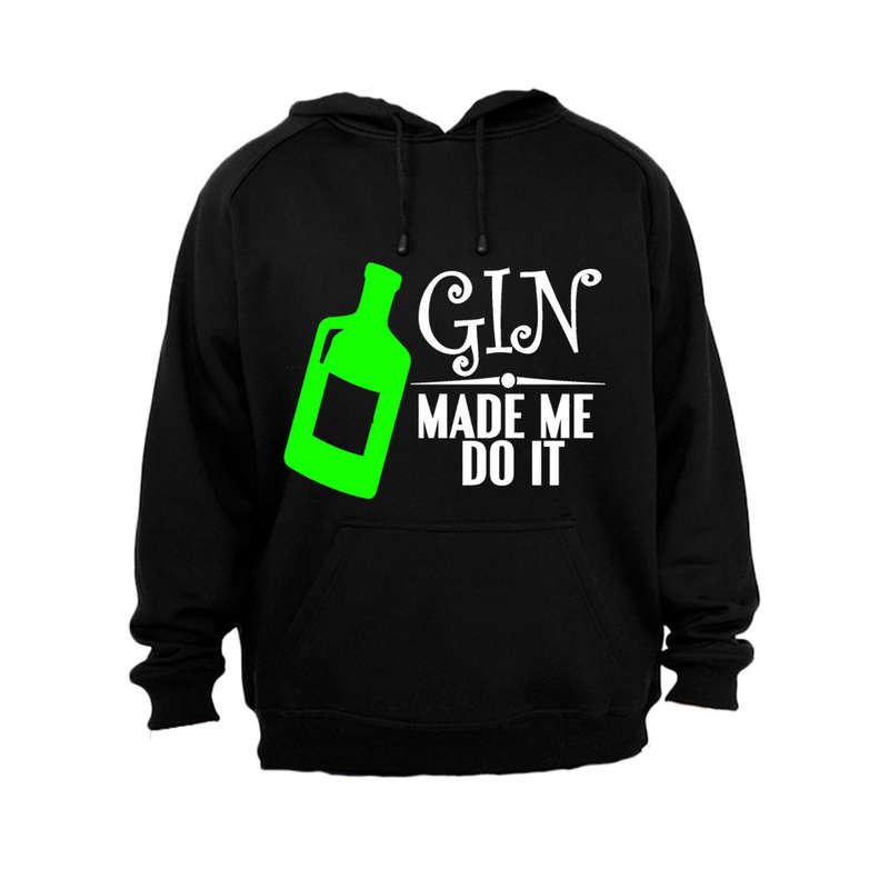 Gin Made Me Do It - Hoodie