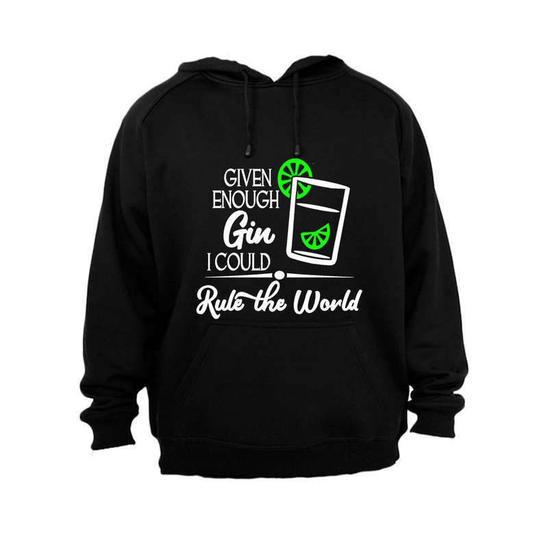 Given Enough Gin, I Could.. - Hoodie